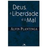 Deus, a liberdade e o mal - Vida nova