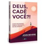 Deus Cade Você John Bevere - Editora lan