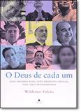 Deus de Cada Um, O: Nove Diferentes Crenças, Nove Vidas Transformadas - Agir - grupo ediouro