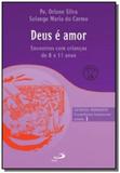 Deus e amor - encontros com criancas - 1 ed. 2009 - Paulus