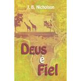 Deus é Fiel - J. B. Nicholson - A verdade