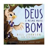 Deus é Mesmo Muito Bom - Bill Johnson - Chara