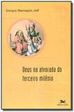 DEUS NA ALVORADA DO TERCEIRO MILENIO - 1a - Loyola