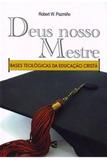 Deus Nosso Mestre - Editora cultura cristã