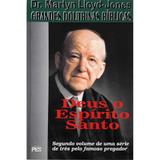 Deus o Espírito Santo Vol. 2 - D. M. Lloyd-Jones (Brochura) - Editora pes