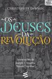 Deuses da Revolução. Os - E realizacoes
