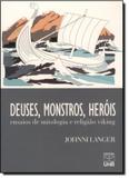 Deuses, Monstros e Heróis - Ensaios de Mitologia e Religião Viking - Unb