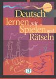 Deutsch lernen mit... spielen und ratseln grundstufe 1 - European language institute