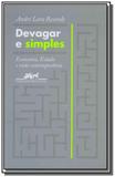 Devagar e simples: economia, estado e vida contemp - Grupo companhia das letras