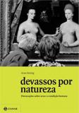 Devassos por natureza - provocaçoes sobre sexo e a condiçao humana - Jorge zahar editores