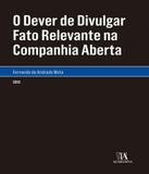 Dever De Divulgar Fato Relevante Na Companhia Aberta, O - Almedina