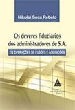 Deveres fiduciarios dos administradores de s.a., os - Livraria do advogado