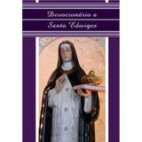 Devocionario a Santa Edwiges - Padre Mario Bonatti - Canção nova