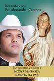 Devocionário e novena a Nossa Senhora Rainha da Paz