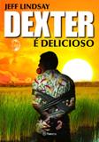 Dexter é delicioso