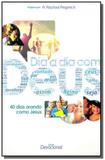 Dia a dia com deus - 40 dias orando como jesus - Publicacoes rbc