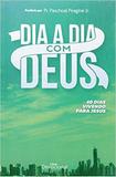Dia a dia com Deus - 40 dias vivendo para Jesus