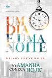 Dia e uma Noite, um - o Amanha Começa Hoje - Ide