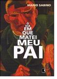 Dia Em Que Matei Meu Pai, O - Record - grupo record