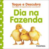 Dia Na Fazenda - Seu Bebe Vai Experimentar E Se Divertir - Col.Toque E Desc / Kindersley - Publifolha ed