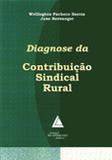 Diagnose da Contribuição Sindical Rural - Livraria do advogado