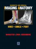 Diagnostic and surgical imaging anatomy: knee, ankle, foot (international edition) - Lww - lippincott wilians wilkins