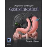 Diagnostico por imagem: gastrointestinal - Elsevier