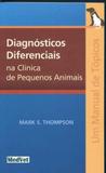 Diagnósticos Diferenciais Na Clínica de Pequenos Animais - Medvet