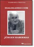 Dialogando com Jurgen Habermas - Tempo brasileiro