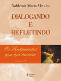 Dialogando E Refletindo - Os Sentimentos Que Nos Movem - Volume 2 - Vozes