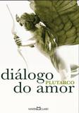 Dialogo do amor - Martin claret
