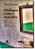Diálogos com o Espelho: Ética e Renovação na Igreja Contemporânea - Garimpo editorial
