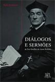 Dialogos e Sermoes de Frei Eusebio do Amor - Editora reformatorio