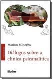 Dialogos sobre a clinica psicanalitica - Edgard blucher