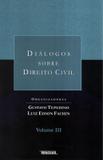Dialogos sobre direito civil - vol.3 - Renovar