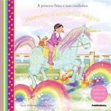 Diamante, O Unicornio Magico - Serie: A Princesa Nina E Seus Cavalinhos / Kilbride - Publifolhinha