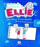 Diario De Aventuras Da Ellie - Um Novo Presidente - Ciranda cultural