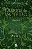 Diários de Stefan: Asilo (Vol. 5)