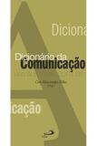 Dicionário da Comunicação - Paulus - Paulus editora