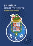 Dicionario da lingua portuguesa futebol clube do porto - Porto editora