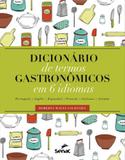 Dicionario de termos gastronomicos em 6 idiomas - Senac - rio