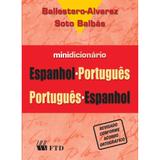 Dicionario Espanhol Port/Esp-Esp/Port Ed. Renovada F.T.D.