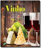 Dicionario gastronomico vinho com suas receitas - Boccato editores