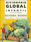 Dicionario global infantil ilustrado - silveira bueno da lingua portuguesa - Global editora