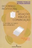 Dicionario profissional de relações públicas e comunicação - e glossário de termos anglo-americanos
