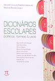 Dicionarios Escolares - Politicas Formas e Usos - Parabola