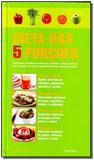 Dieta Das 5 Porcoes - Publifolha editora