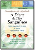 Dieta do tipo sanguineo, a: saude, vida longa e pe - Grupo elsevier