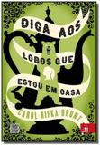 Diga aos Lobos Que Estou em Casa - Novo conceito