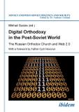 Digital Orthodoxy in the Post-Soviet World. The Russian Orthodox Church and Web 2.0 - Ibidem-verlag haunschild schoen gbr
